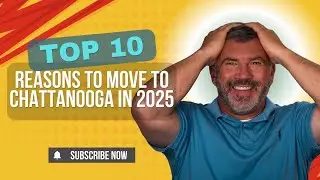 10 Reasons People Are Moving to Chattanooga in 2025
