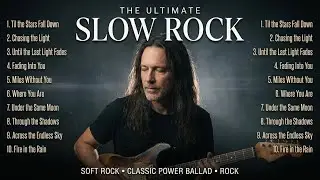 Ultimate Slow Rock Collection | Love Songs That Touch the Soul