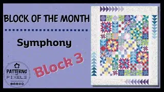 Quilt Block of the Month | Symphony | Block 3