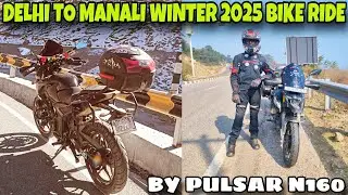 DELHI TO MANALI BY PULSAR N160 | WINTER MANALI RIDE | NON STOP BIKE RIDE | MOHITRIDER