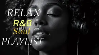 【R&B Soul】Smooth Soul Sessions &ndash; Deep Grooves & Emotional Vocals | Chill &bull; Focus &bull; Relax