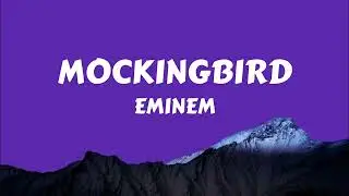 Eminem - Mockingbird (Lyrics)