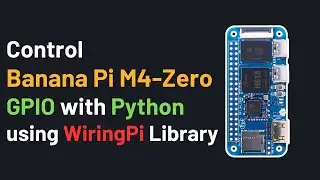 How to Control Banana PI M4-Zero GPIO using WiringPi Python Library |