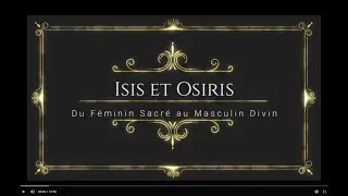 Isis et Osiris, du Féminin Sacré au Masculin Divin