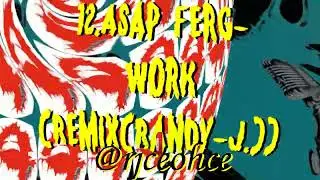 12.Asap Ferg-Work(Remix(Randy-J.)) #asapferg , #work , #icp , #remix , #foodstamps ,