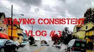 VLOG #3 | MAKE SURE TO STAY CONSISTENT! | Motivation |