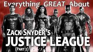 Everything GREAT About Zack Snyder's Justice League! (Part 2)