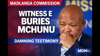 WITNESS E: &ldquo;MCHUNU WANTED ME TO LIE&rdquo; | MADLANGA COMMISSION LIVE