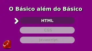 Desenvolvimento web Básico além do básico(HTML)