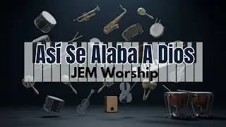 Así Se Alaba A Dios | JEM Worship (Alabanza) 