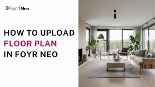 UPLOAD Your Floor Plan to Foyr Neo in MINUTES?