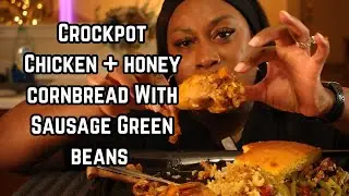 Crockpot Chicken MUKBANG ASMR + Sweet Honey Cornbread & Savory Beef Sausage Green Beans