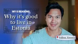IS IT GOOD TO LIVE IN TALLINN ESTONIA? From a perspective of a Filipino