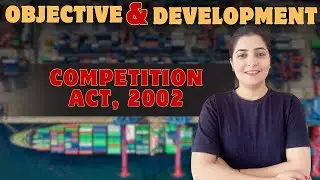 ⛳️Competition Act, 2002 | प्रमुख उद्देश्य एवं विकास | Replaced MRTP Act, 1969 | NCLAT | CCI | Unit-9