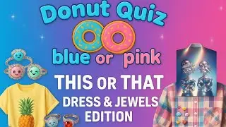 This or That: Dress and Jewels &ndash; Blue or Pink? 💙💗 | Fun Kids Fashion Choice! #blueorpink #donutquiz