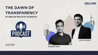 The Dawn of Transparency in Indian Private Markets | Karthik Reddy | Sandeep Sinha