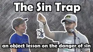 The Sin Trap - a Gospel Object Lesson - Mark Sohmer - Luke-15.org