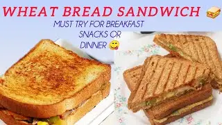 Wheat Bread Sandwich /  Breakfast, Snacks, Dinner recipes 