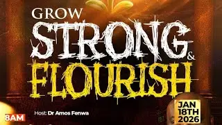 GROW STRONG AND FLOURISH | FISAYO OKUNSANYA | SUNDAY FIRST SERVICE