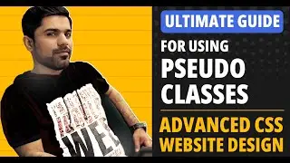 Ultimate Guide for Using Pseudo Classes | Advanced CSS for Website Design | HTML HERO | Part 4
