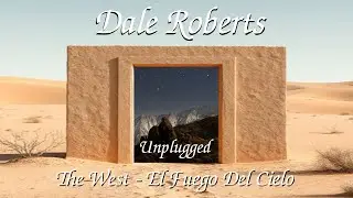 Dale Roberts - The West EP - 02 The West (Unplugged)