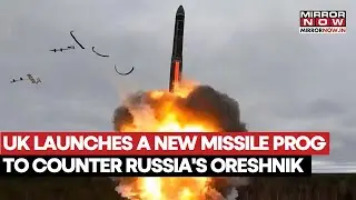 Великобритания запускает проект &laquo;Ночной закат&raquo; для противодействия российской ракете &laquo;Орешник&raquo; | ...