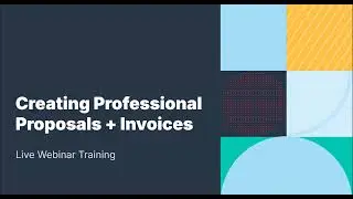 Creating Professional Proposals & Invoices | Live Webinar Recording 01-12-26