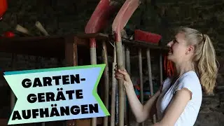 Ordnung für Gartenwerkzeug schaffen = mehr Zeit für schöne Dinge #080