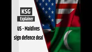 KSG Explainer: US & Maldives Defence Deal #KSGIndia #International #News