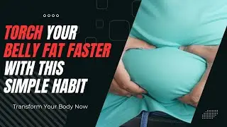 Lose Belly Fat: The Habit That Changes Everything