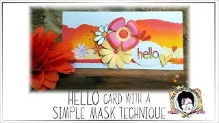 How to use simple (free) masking to create a stunning Hello Card