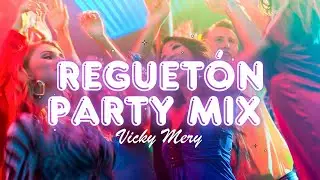 REGUETÓN PARTY MIX 🔥