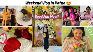 Weekend Vlog in Patna 😍 | Fun,Food Masti | Girls Hostel Holi | Birthday in Hostel | Patna Vlogger
