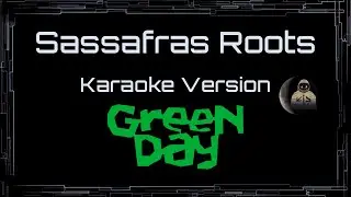 Green Day &bull; Sassafras Roots (CC) 🎤 [Karaoke] [Instrumental Lyrics]