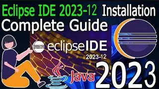 How to Install Eclipse IDE 2023-12 for Java on Windows 10