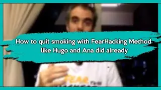 How to quit smoking with FearHacking Method like Hugo and Ana did already | Loto V&aacute;zquez