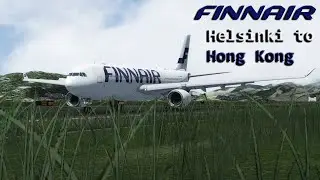 [P3D V4.5] SUPER LATE ROTATE !!!! Helsinki to Hong Kong on board Finnair's A330
