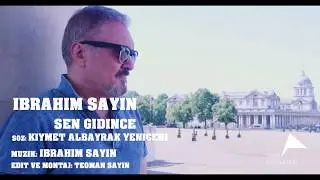Ibrahim Sayin - Sen Gidince