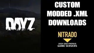 Free Download Custom Modded .XML Files DAYZ Nitrado Private Server Xbox PS4 Chernarus 