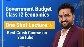 📊 Government Budget Class 12 Economics | One Shot Lecture ⚡ | Best Crash Course on YouTube