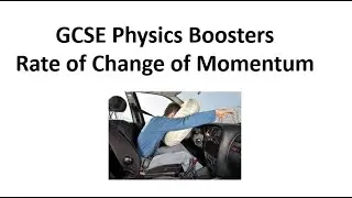 GCSE Physics Boosters: Rate of Change of Momentum