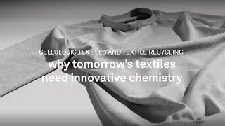 Cellulosic textiles - Why tomorrow's textiles need innovative chemistry?
