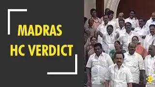 Madras High Court: All 18 AIADMK MLAs to remain disqualified