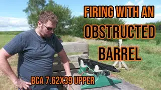 Obstructed Barrel Test - Bear Creek 7.62x39 Upper