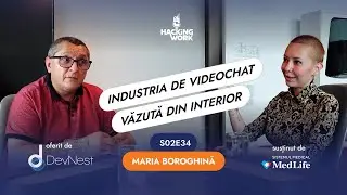 Maria Boroghină - Industria de videochat din Rom&acirc;nia, văzută din interior | Hacking Work S02E34