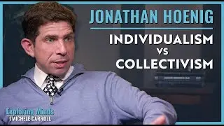 Jonathan Hoenig | Individualism vs. Collectivism