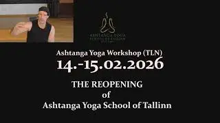 Ashtanga Yoga School of Tallinn - REOPENING WORKSHOP 14.-15.02.