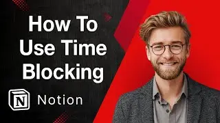 How To Use Time Blocking In Notion [2025 Guide]