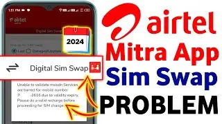 Airtel Mitra App Digital Sim Swap Problem 2024 Airtel Retailer Sim Card Replacement Activation 2024