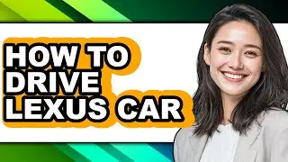 How to Drive a Lexus Car (Easy Method)
